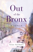 Out of the Bronx: A Memoir 1631525395 Book Cover