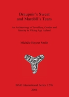 Draupnir's Sweat and Mardoll's Tears: An Archaeology of Jewellery, Gender and Identity in Viking Age Iceland (Bar International) 1841713767 Book Cover