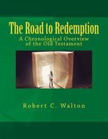 The Road to Redemption: A Chronological Overview of the Old Testament 1548183830 Book Cover