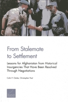 From Stalemate to Settlement: Lessons for Afghanistan from Historical Insurgencies That Have Been Resolved Through Negotiations 083308237X Book Cover