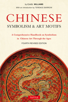 Chinese Symbolism and Art Motifs Fourth Revised Edition: A Comprehensive Handbook on Symbolism in Chinese Art Through the Ages 0804850070 Book Cover