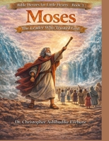 Moses: The Leader Who Trusted God: The Journey to Freedom and God’s Guidance (Bible Heroes For Little Hearts) B0GXFXX1G4 Book Cover