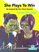 She Plays To Win - Be Inspired by Our Chess Queens 9464201525 Book Cover