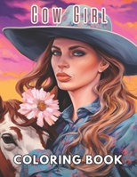Cow Girl Coloring Book: New Edition And Unique High-quality illustrations, Enjoyable Stress Relief and Relaxation Coloring Pages B0CSDQ3FM6 Book Cover