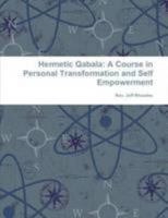 Hermetic Qabala: A Course in Personal Transformation and Self-Empowerment 1387564463 Book Cover
