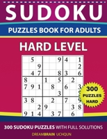 Sudoku Puzzles book for adults: 300 Hard puzzles with full Solutions - for advanced Sudoku Solvers - HARD LEVEL B08DSVJZBN Book Cover