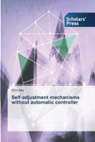 Self-Adjustment Mechanisms Without Automatic Controller 3639862708 Book Cover