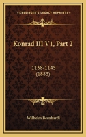 Konrad III V1, Part 2: 1138-1145 (1883) 1167247833 Book Cover
