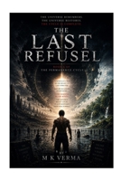 The Last Refusel: Book 6 of The Permanence Cycle B0GPDP5PBX Book Cover
