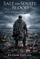 Salt and Senate Blood: A Merchant Soldier Caught Between Caesar and the Gods B0H2TWXYHX Book Cover