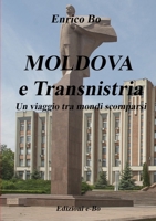 MOLDOVA e Transnistria - Un viaggio tra mondi scomparsi 0244717249 Book Cover