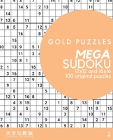 Gold Puzzles Mega Sudoku Book 4: 100 original 12x12 and 16x16 large grid sudoku puzzles | Super-sized medium to hard puzzles for adults, seniors, and clever kids | Large print | One per page B08NDR1DXX Book Cover