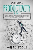 Personal Productivity: 8-in-1 Bundle to Master Productivity, Time Management, Organizing, Focusing, Goal Setting, Procrastination, Changing Habits & Motivation 1716872308 Book Cover