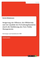 Steigerung der Effizienz, der Effektivität und der Qualität des Verwaltungshandelns durch die Einführung des New Public Managements 3656098808 Book Cover