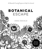 Botanical Escape : 40 Beautiful Tracing Projects to Help You Unwind 164567374X Book Cover