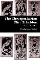 The ChesapeakeMan Ultra Triathlon 0557085446 Book Cover