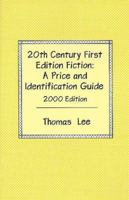 20th Century First Edition Classic Fiction: A Price and Identification Guide 2003 Edition - Signed 0965342921 Book Cover