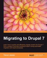 Drupal 7: A Guide to Migration 178216054X Book Cover