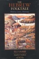 The Hebrew Folktale: History, Genre, Meaning (Folklore Studies in Translation) 0253335833 Book Cover