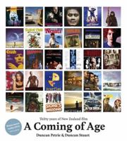 A Coming of Age: Thirty Years of New Zealand Film 1869790197 Book Cover