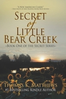 Secret of Little Bear Creek: Book one of the Bradley Chronicles B09MGP3QGN Book Cover