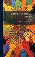 The Spirit of Social Work 1023849976 Book Cover