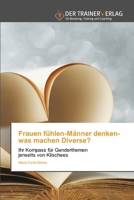 Frauen fühlen-Männer denken-was machen Diverse? (German Edition) 6202494670 Book Cover