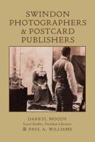 Swindon Photographers and Postcard Publishers 1906978670 Book Cover