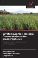 Wystepowanie i izolacja Gluconacetobacter diazotrophicus: Endofityczna bakteria o zastosowaniach biotechnologicznych (Polish Edition) 6203910252 Book Cover