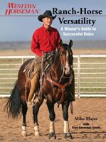Ranch-Horse Versatility: A Winner's Guide to Successful Rides 0762773359 Book Cover