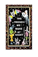 THE FRIENDS WE MAKE AT NIGHT (1) 1693010658 Book Cover