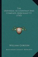 The universal accountant. Volume II (Accounting thought and practice through the years) 1358965110 Book Cover