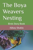 The Boya Weavers Nesting: Birds Story Book B0B5NY9L3V Book Cover
