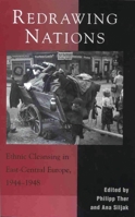 Redrawing Nations: Ethnic Cleansing In East-Central Europe, 1944-1948 0742510948 Book Cover