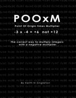 POOxM ( Point Of Origin times Multiplier) -3 x -4 = +6 not +12 0966840828 Book Cover