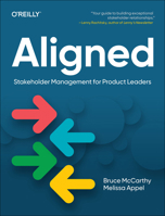 Aligned: Stakeholder Management for Product Leaders 1098134427 Book Cover