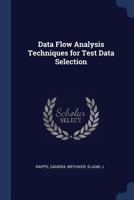 Data Flow Analysis Techniques for Test Data Selection 1376975874 Book Cover