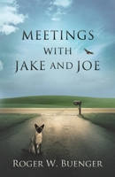 Meetings with Jake and Joe 0990308014 Book Cover