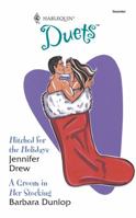 Hitched for the Holidays / A Groom in Her Stocking (Harlequin Duets, #90) 0373441568 Book Cover