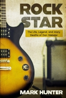 Rock Star: The Life, Legend, and Many Deaths of Dan Webster B0BFWXF47N Book Cover