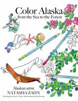 Color Alaska: From the Sea to the Forest B0G7FR2LW2 Book Cover