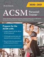ACSM Personal Trainer Practice Tests Book: ACSM Personal Trainer Certification Book with over 400 Practice Test Questions for the American College of Sports Medicine CPT Test 1635307074 Book Cover