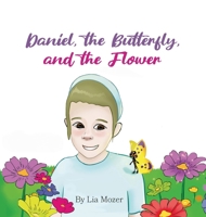 Daniel, the Butterfly, and the Flower B0H8N77J7T Book Cover
