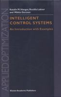 Intelligent Control Systems: An Introduction with Examples 1475775296 Book Cover