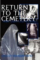 Return To The Cemetery: More Ghosts And Hauntings 0578041529 Book Cover