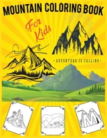 Mountain Coloring Books For Kids: 40 Wild Nature Landscapes - Desert, Hills,Valleys, Rocky Cliffs, 1670560546 Book Cover