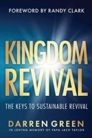 Kingdom Revival: The Keys to Sustainable Revival, Forward by Randy Clark B0FF7761SK Book Cover
