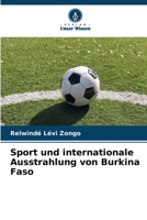 Sport und internationale Ausstrahlung von Burkina Faso (German Edition) 6208265843 Book Cover