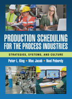 Production Scheduling for the Process Industries: Strategies, Systems, and Culture 1032302364 Book Cover
