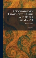 A Documentary History of the Faith and Order Movement: 1927-1963 1025615999 Book Cover